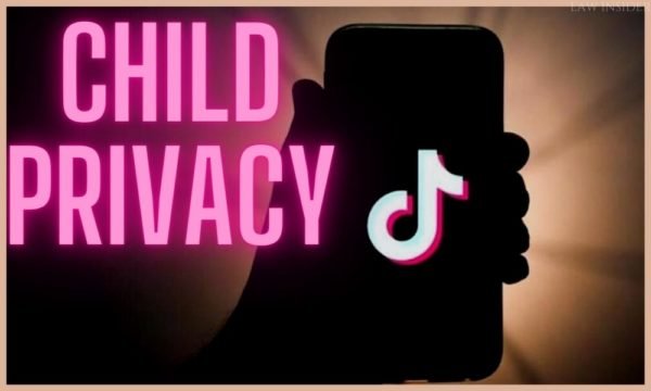 Child Privacy In Relation To Tik Tok - LAW INSIDER INDIA- INSIGHT OF ...