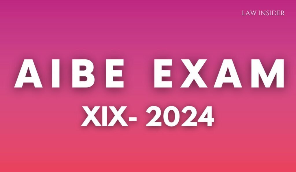 AIBE (19) XIX- 2024 Expected to be held on July, 2024 - LAW INSIDER ...